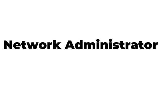 Network Administrator Jobs Description